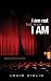 I am not but I know I AM