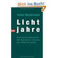 Lichtjahre. Eine kurze Geschichte der deutschen Literatur von 1945 bis heute
