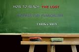 How to Reach The Lost : Modern Day Evangelism