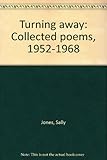 Turning away : collected poems, 1952-1968