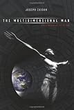 The Multidimensional Man &middot; Scientific Ethics-The Science of Man