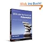 ZEN oder die Kunst der Pr�sentation. Mit einfachen Ideen gestalten und pr�sentieren