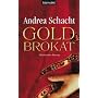 Goldbrokat: Historischer Roman
