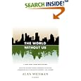 The World Without Us by  Alan Weisman