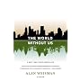 The World Without Us