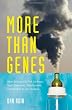 More Than Genes: What Science Can Tell Us About Toxic Chemicals, Development, and the Risk to Our Children