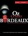 Oz Clarke Bordeaux: A New Look at the World's Most Famous Wine Region