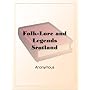 Folk-Lore and LegendsScotland