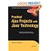 Practical Ajax Projects with Java Technology (Expert's Voice)