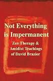 Not Everything is Impermanent