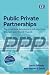 Public Private Partnerships: The Worldwide Revolution in Infrastructure Provision and Project Finance
