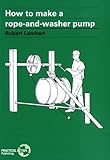 How to make a rope-and-washer pump