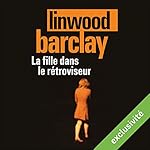 La fille dans le rétroviseur | Linwood Barclay