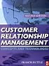 Customer Relationship Management, Second Edition