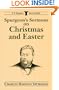 Spurgeon's Sermons on Christmas and Easter (C.H. Spurgeon Sermon Outline Series)