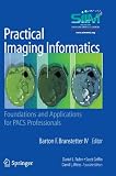 Practical Imaging Informatics: Foundations and Applications for PACS Professionals