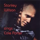 Stanley Wilson｜Stanley Wilson Sings Cole Porter