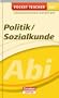 Pocket Teacher Abi Sekundarstufe II Politik/Sozialkunde