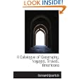 A Catalogue of Geography, Voyages, Travels, Americana by Bernard Quaritch