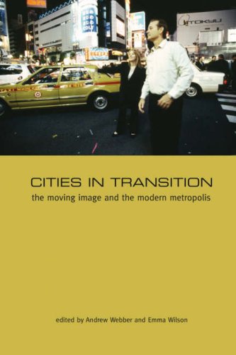 Cities In Transition: The Moving Image and the Modern Metropolis