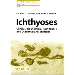 Ichthyoses: Clinical, Biochemical, Pathogenic and Diagnostic Assessment (Current Problems... by Peter M. Elias, Mary L. Williams, Deborah Crumrine and Matthias Schmuth