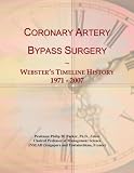 Coronary Artery Bypass Surgery: Webster's Timeline History, 1971 - 2007