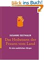 Das Heilwissen der Frauen vom Land f�r den weiblichen K�rper