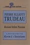 Pierre Elliott Trudeau: Reason Before Passion