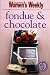 Fondue and Chocolate ("Australian Women's Weekly" Mini)