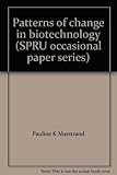 Patterns of change in biotechnology