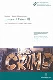 Images of Crime III: Representations of Crime and the Criminal