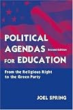 Political Agendas for Education: From the Christian Coalition To the Green Party (Sociocultural, Political, and Historical Studies in Education)