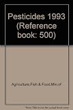 Pesticides 1993 : pesticides approved under the Control of Pesticides Regulations 1986