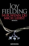 Nur wenn du mich liebst - Joy Fielding