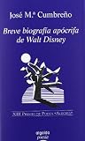 Breve biografia apocrifa de Walt Disney / Brief Apocryphal Biography of Walt Disney (Premio De Poesia Alegria / Joy Poetry Prize) (Spanish Edition)
