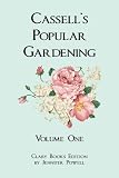 Cassell's Popular Gardening, Vol. 1 [Annotated]
