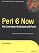 Perl 6 Now: The Core Ideas Illustrated with Perl 5 (The Expert's Voice in Open Source)