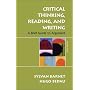 Critical Thinking, Reading, and Writing: A Brief Guide to Argument