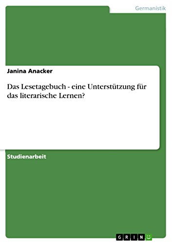 Das Lesetagebuch - eine Unterstützung für das literarische Lernen? (German Edition)