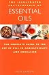 The Illustrated Encyclopedia of Essential Oils: The Complete Guide to the Use of Oils in Aromatherapy and Herbalism