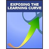 EXPOSING THE LEARNING CURVE: Power Through Life's Bumps and Strengthen Your Strengths ~ Richard N. Stephenson