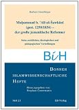 Produkt-Bild: Muhammad b. Ali as-Sawakani (gest. 1255/1834) der gro&szlig;e jemenitische Reformer: Seine rechtlichen, ideologischen und p&auml;dagogischen Vorstellungen