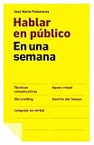 HABLAR EN PUBLICO EN UNA SEMANA.GESTION