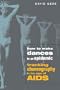 How to Make Dances in an Epidemic: Tracking Choreography in the Age of AIDS