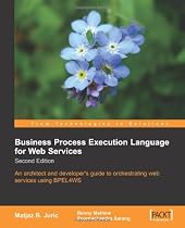 Business Process Execution Language for Web Services BPEL and BPEL4WS 2nd Edition