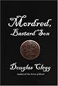 Mordred, Bastard Son (The Mordred Trilogy, Book 1)