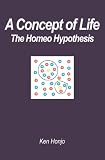 A Concept of Life: The Homeo Hypothesis
