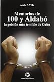 9788480102322: Memorias de cien y Aldab�:La prisi�n m�s temible de Cuba