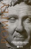 Pompey the Great: A Political Biography (Blackwell Ancient Lives)
