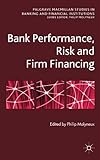 Bank performance, risk and firm financing